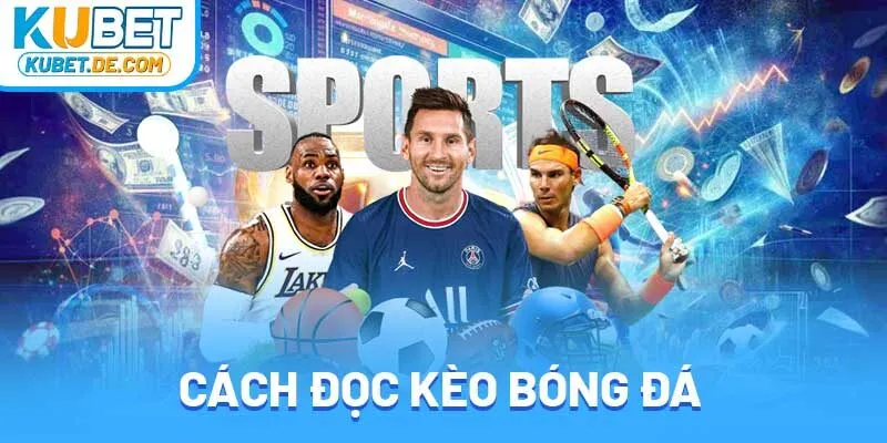 Cách Đọc Kèo Bóng Đá